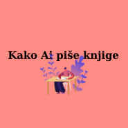 Kako ai piše knjige